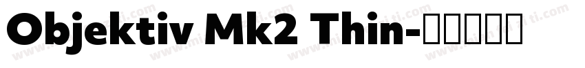 Objektiv Mk2 Thin字体转换